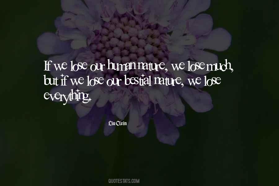 Quotes About Our Human Nature #712192