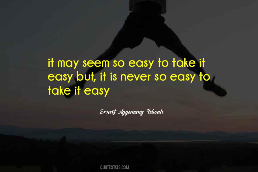 Quotes About Take It Easy #1325224