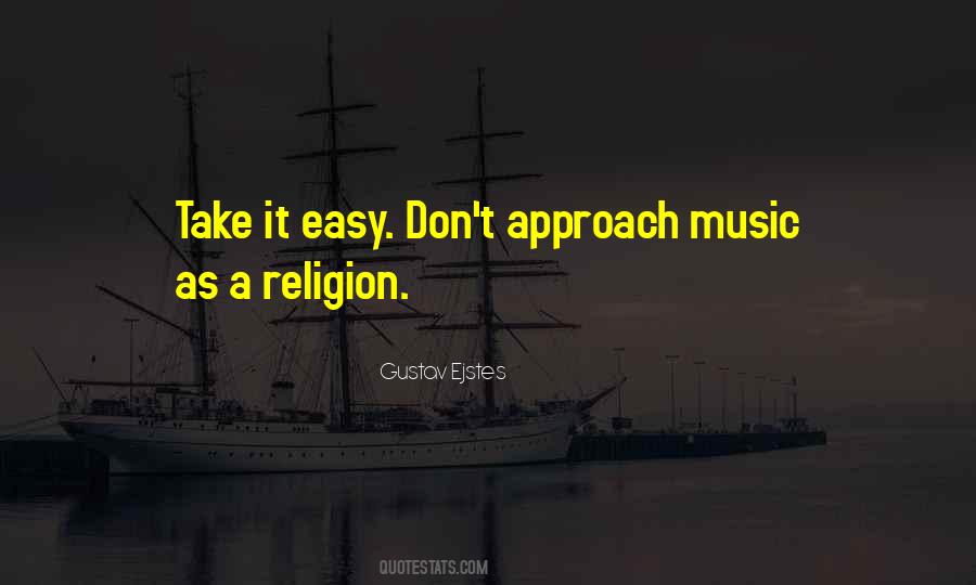 Quotes About Take It Easy #354626