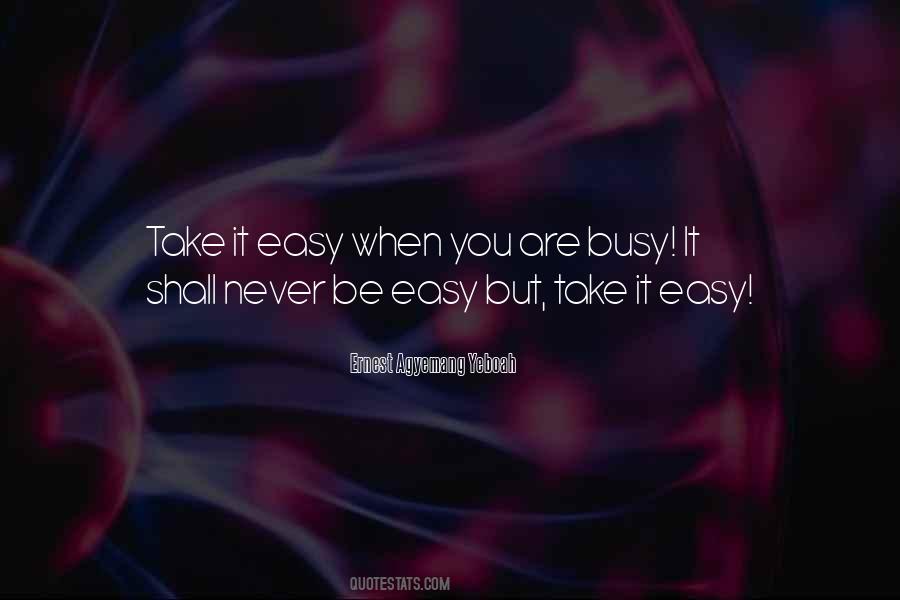 Quotes About Take It Easy #594757
