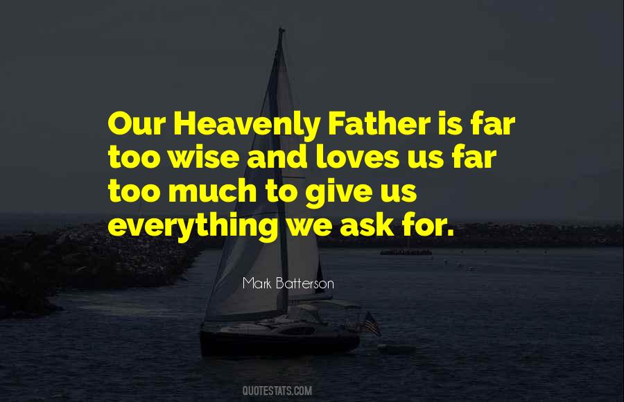 Quotes About Our Heavenly Father #1355028