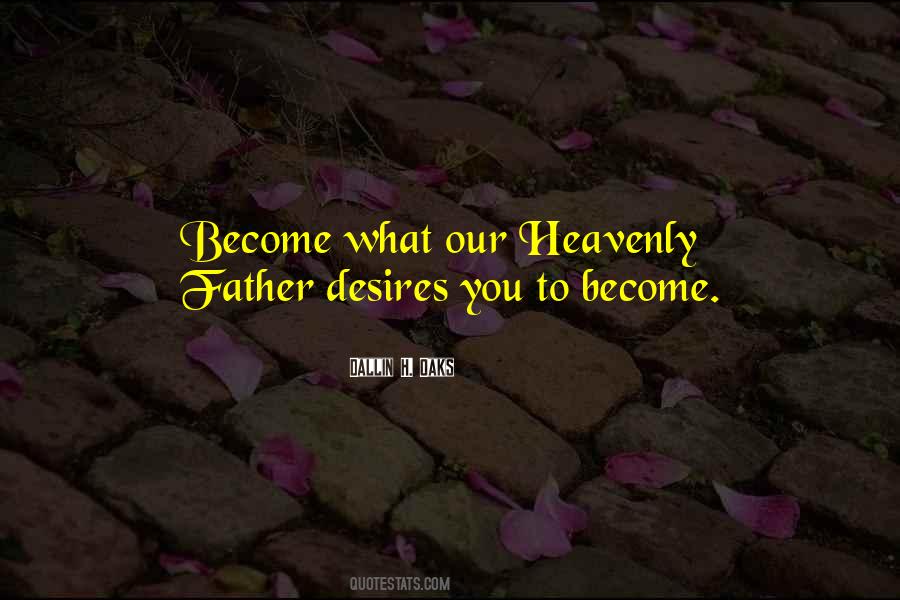 Quotes About Our Heavenly Father #881300