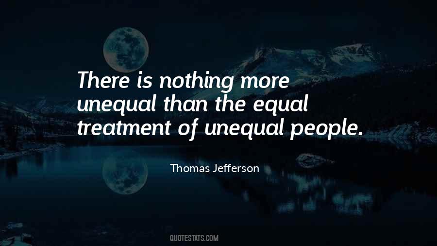 Quotes About Unequal Treatment #681586