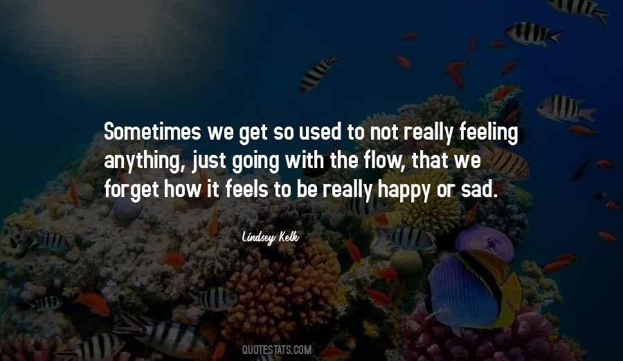 Quotes About Feeling Really Happy #815114