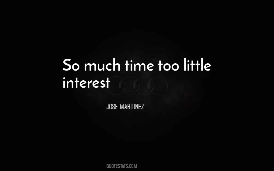 Too Little Time Quotes #849038