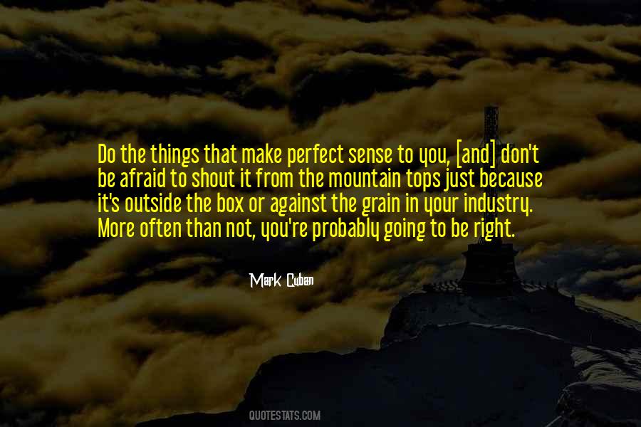 Quotes About Against The Grain #1107921