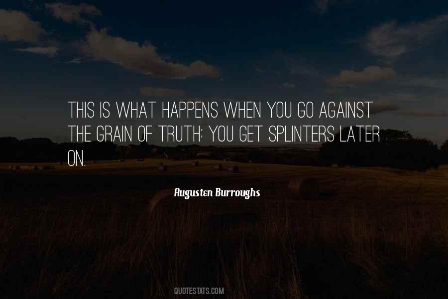 Quotes About Against The Grain #1302616