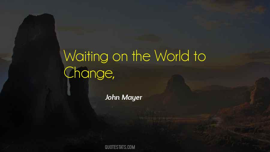 Quotes About Waiting For Someone To Change #139991