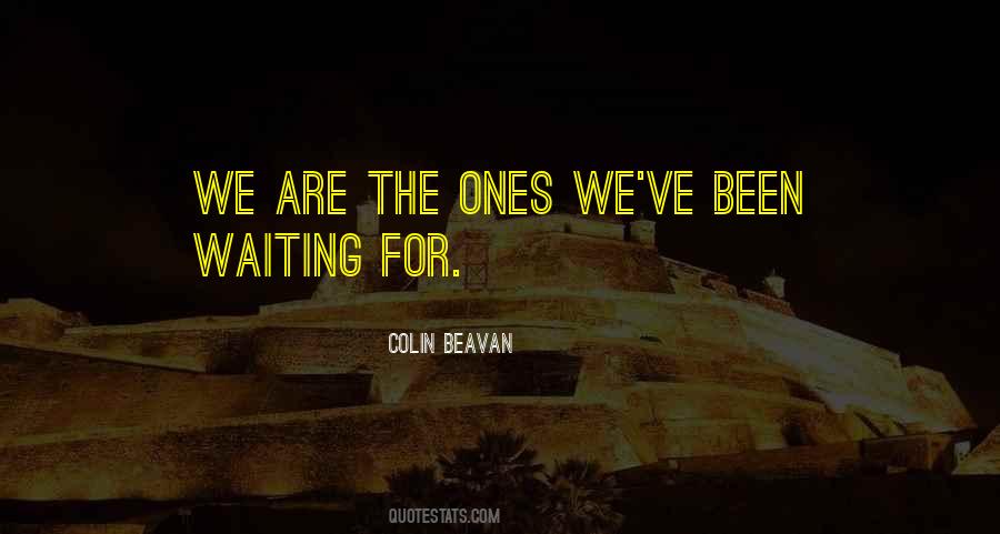 Quotes About Waiting For Someone To Change #308953