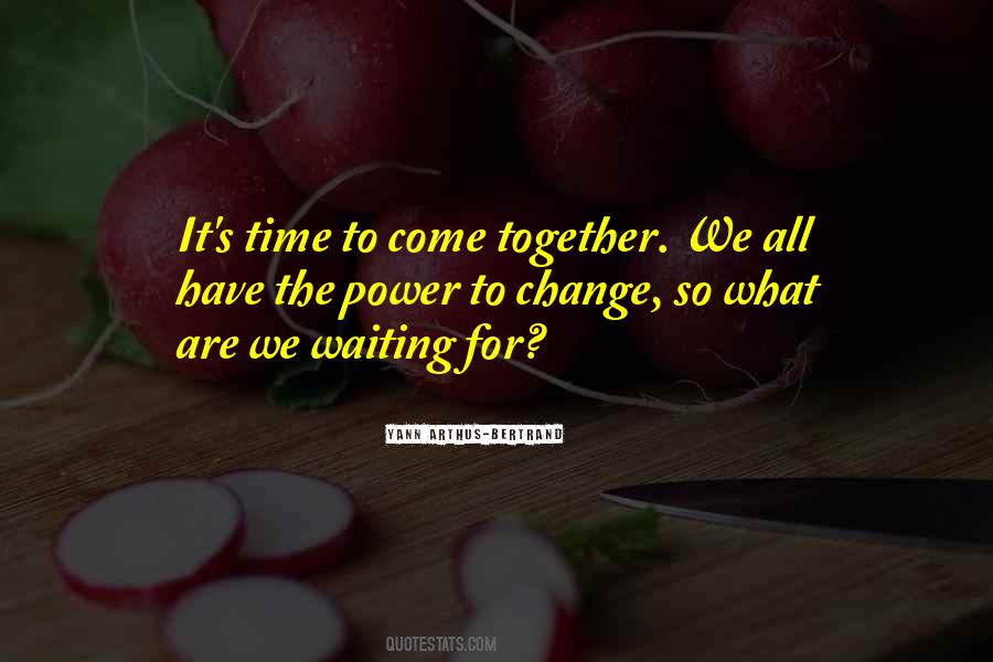 Quotes About Waiting For Someone To Change #373215