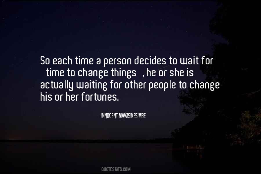 Quotes About Waiting For Someone To Change #448710