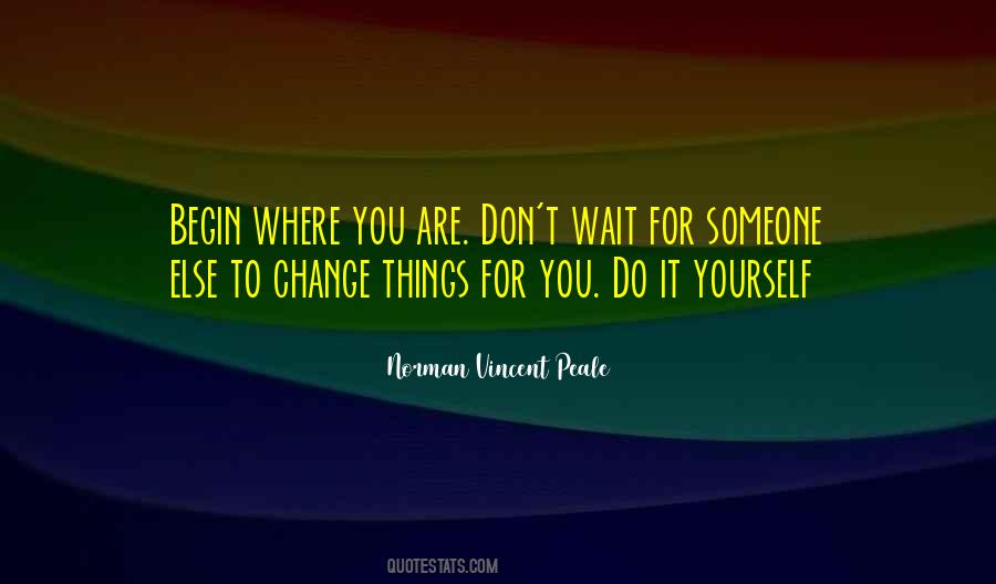 Quotes About Waiting For Someone To Change #716409