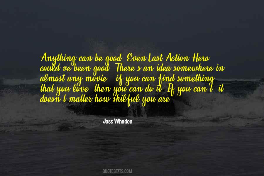 You Could Ve Been Something Quotes #1491182