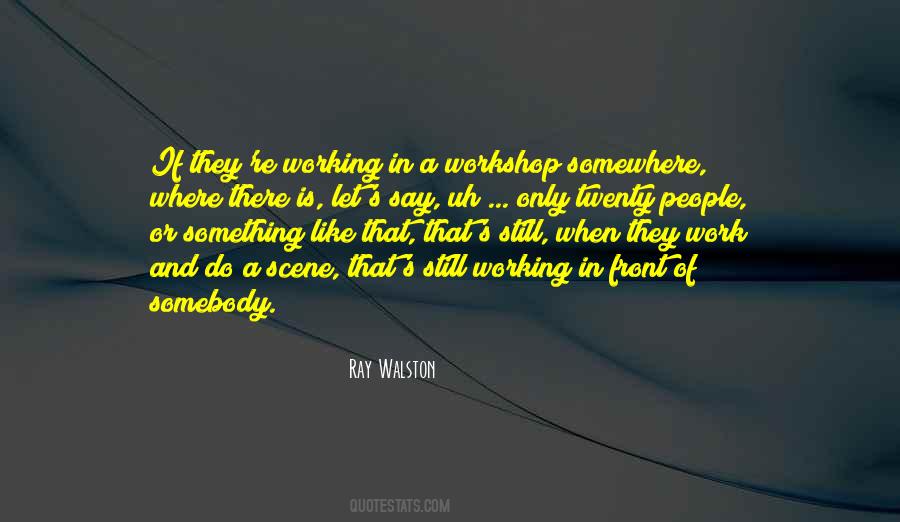 Quotes About A Workshop #1596531