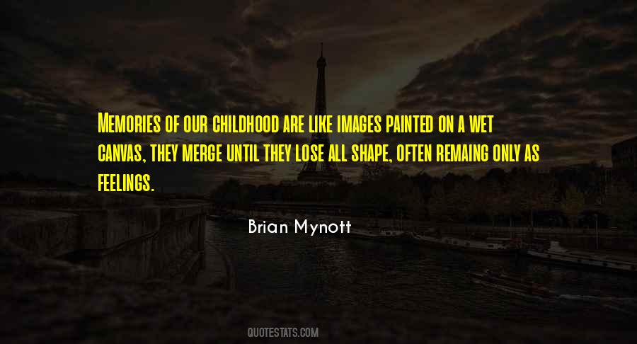 Quotes About Our Childhood Memories #4293