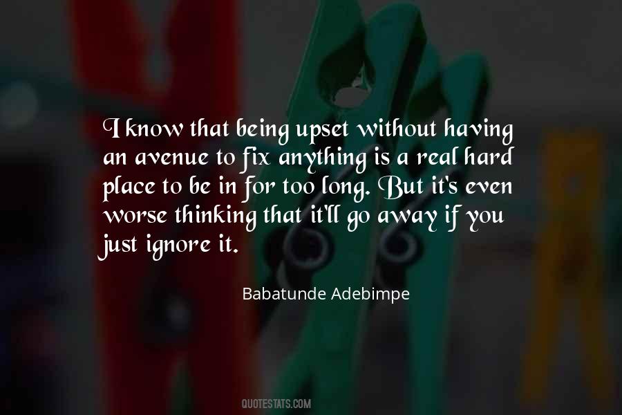 Quotes About Being Upset #868572