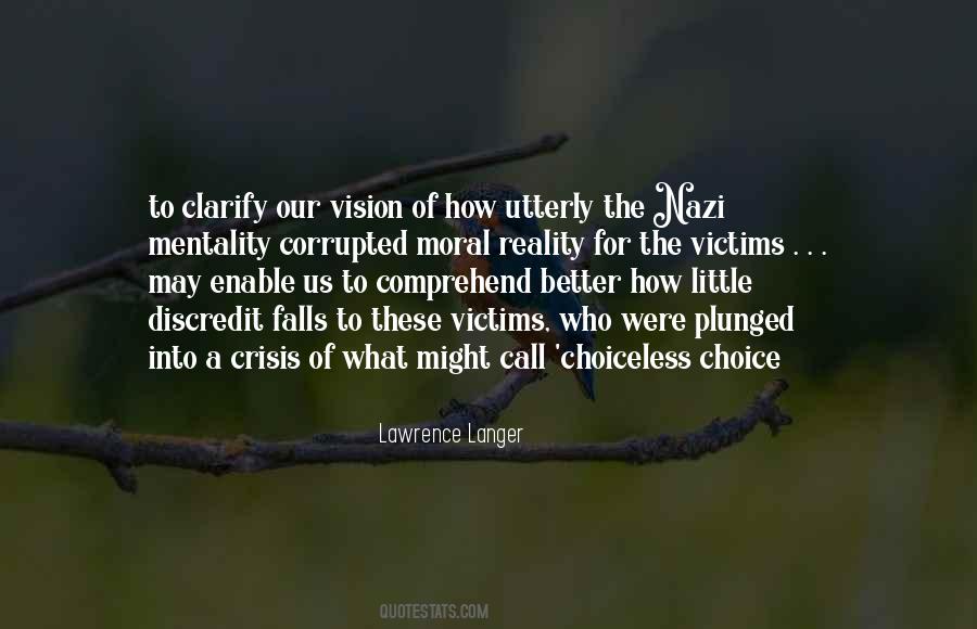 Victims By Our Own Choice Quotes #468472