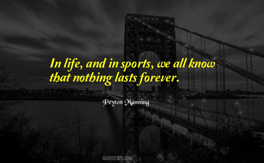 Quotes About Nothing Lasts Forever #1138943