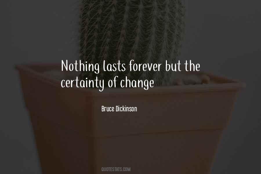 Quotes About Nothing Lasts Forever #124494