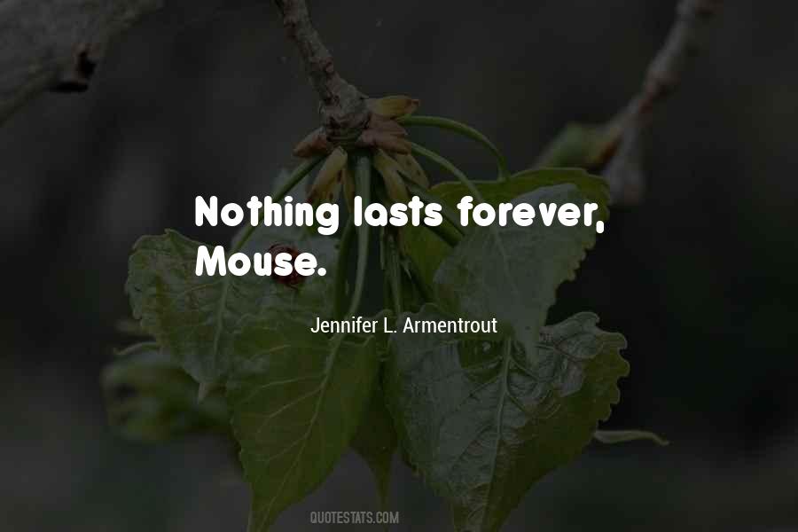 Quotes About Nothing Lasts Forever #1260468