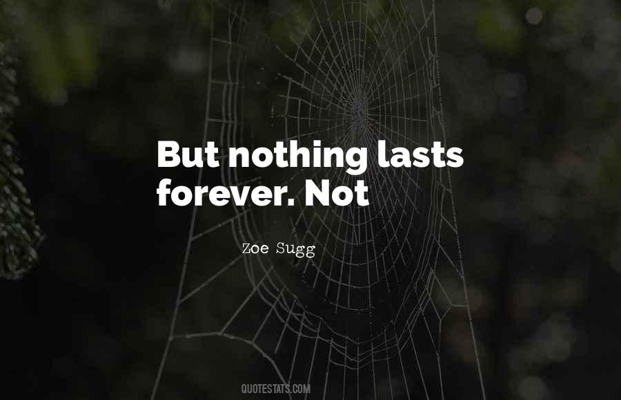 Quotes About Nothing Lasts Forever #1481568