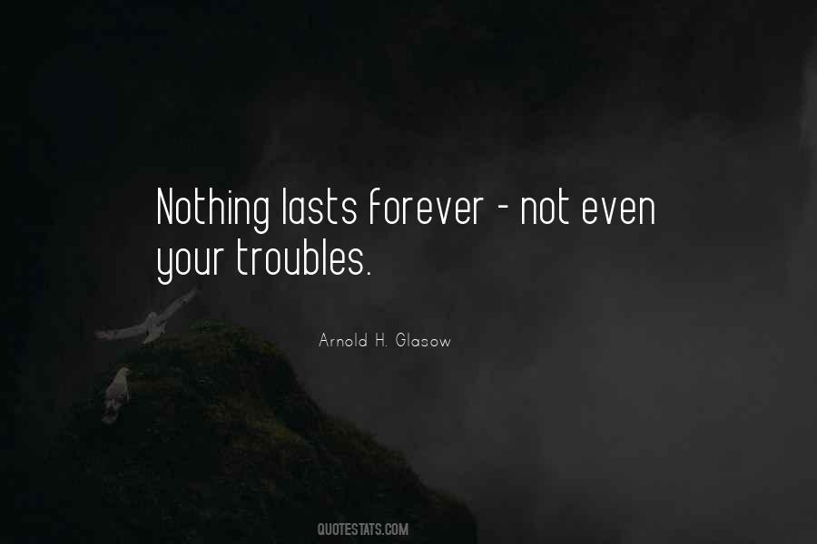 Quotes About Nothing Lasts Forever #1484712