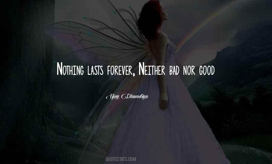 Quotes About Nothing Lasts Forever #354392