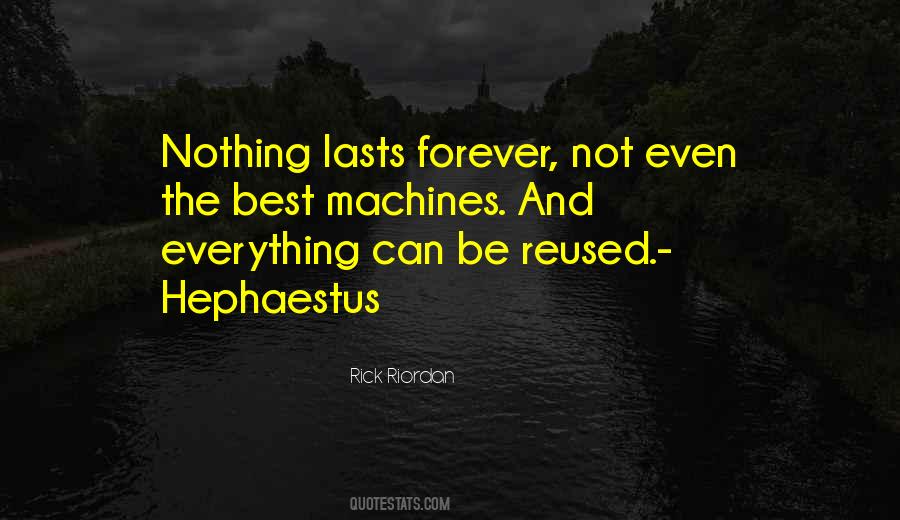 Quotes About Nothing Lasts Forever #51907