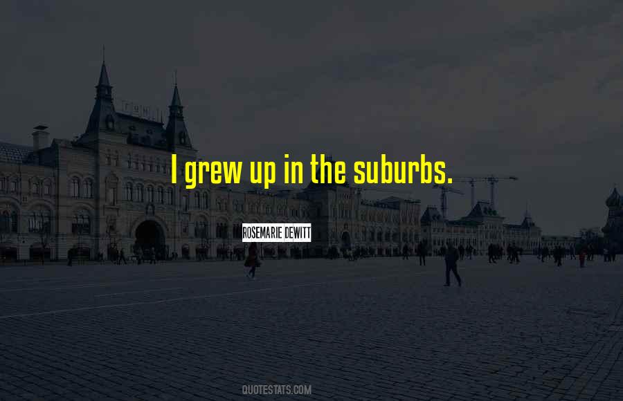 The Suburbs Quotes #1242476