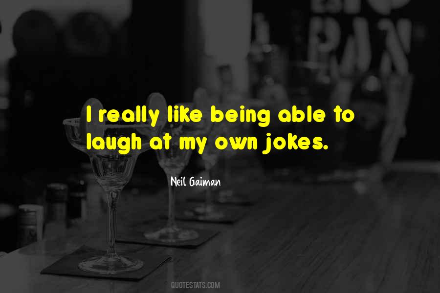 Quotes About Being Able To Laugh At Yourself #641995