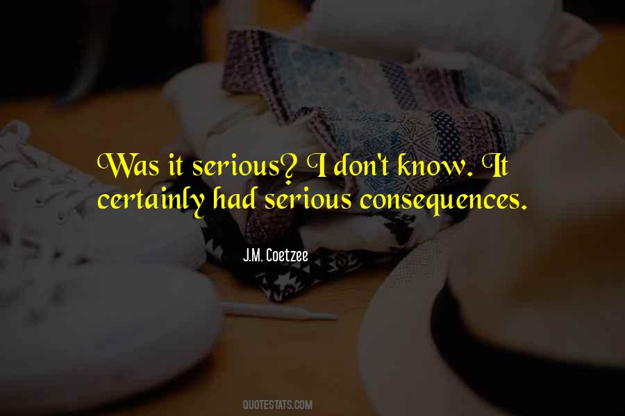 Quotes About Consequences #1789234