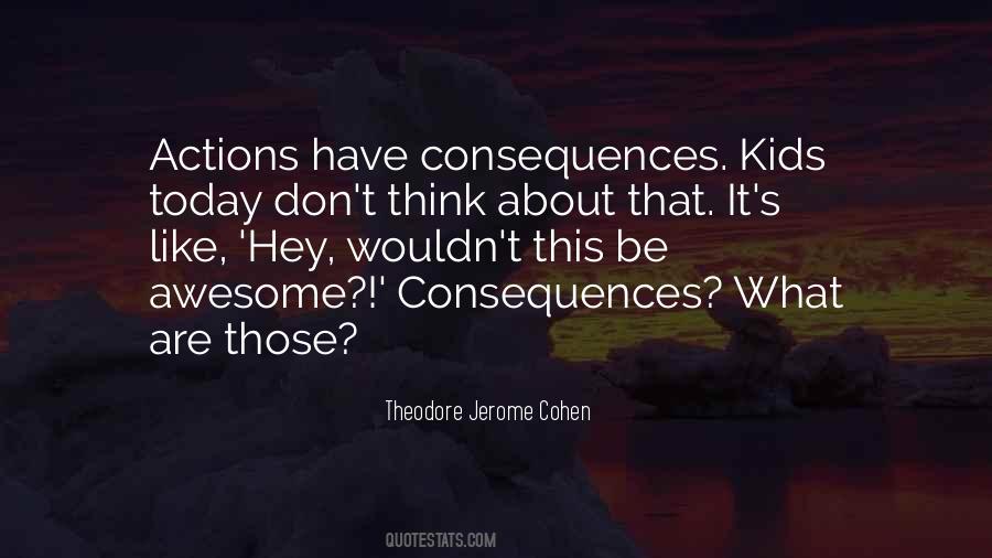 Quotes About Consequences #1810605