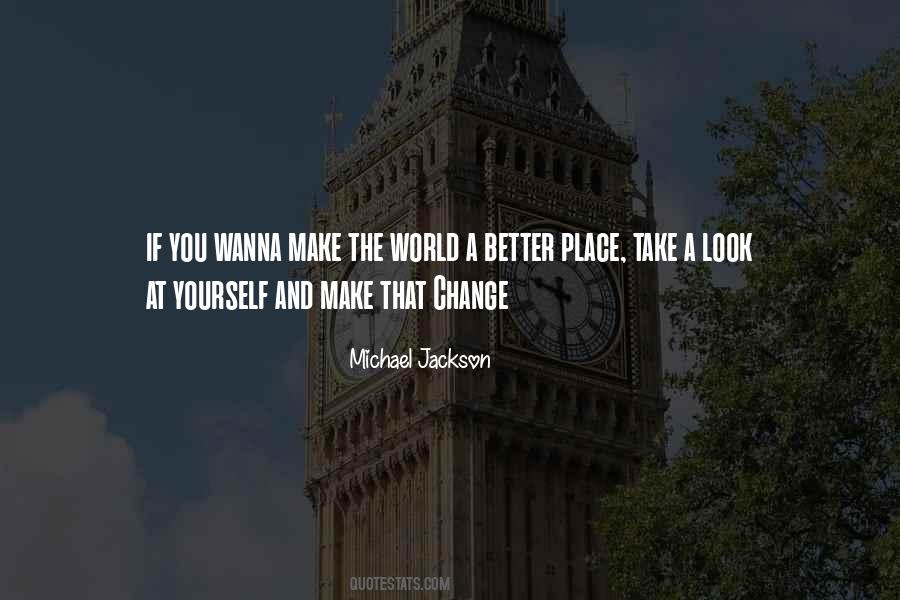 Quotes About Make The World A Better Place #1205297