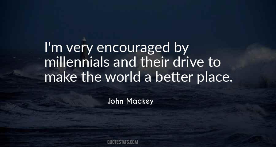 Quotes About Make The World A Better Place #212695