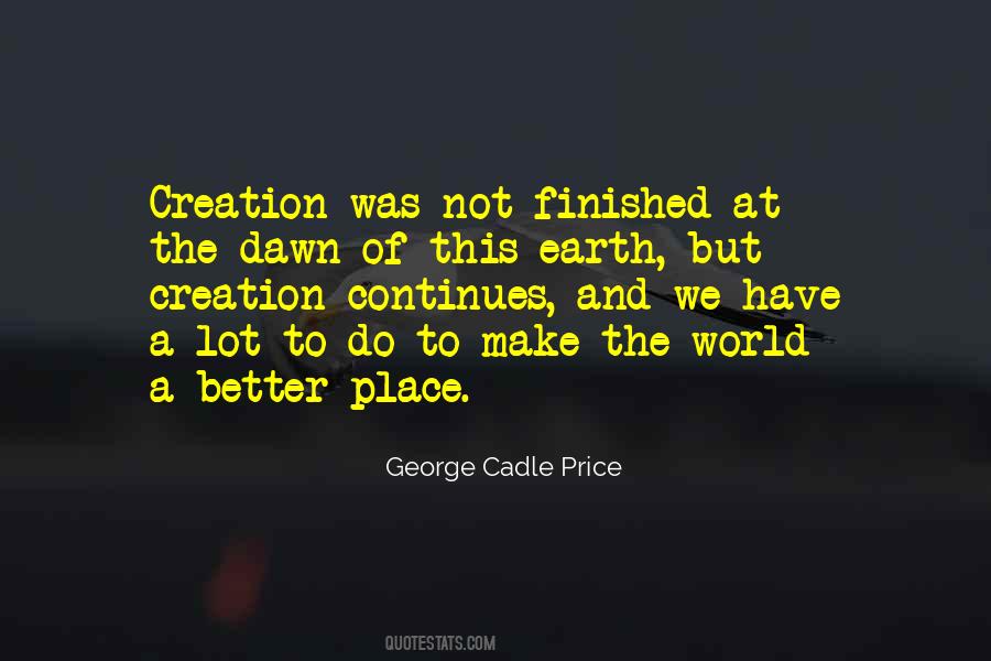 Quotes About Make The World A Better Place #315942