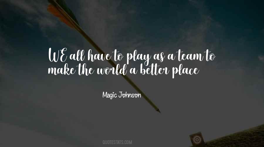 Quotes About Make The World A Better Place #503897