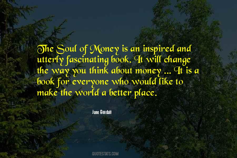 Quotes About Make The World A Better Place #602144