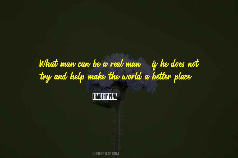 Quotes About Make The World A Better Place #869574