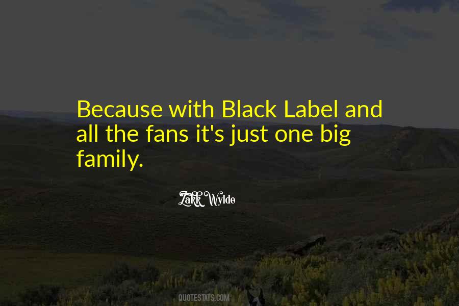 Quotes About Black Label #1484322