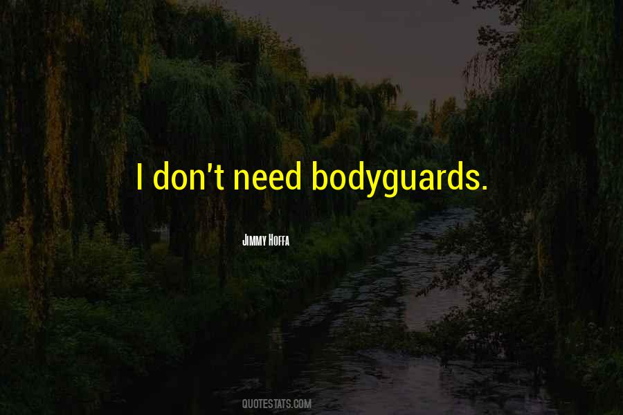 Quotes About Bodyguards #462707