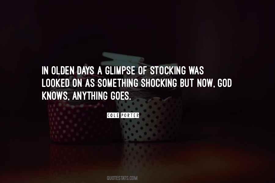 Quotes About Olden Days #1083607