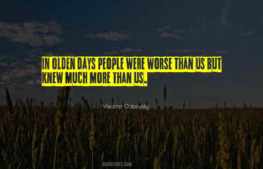 Quotes About Olden Days #369508