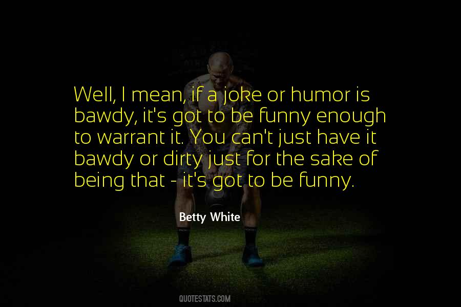 Joke That Got Quotes #882445