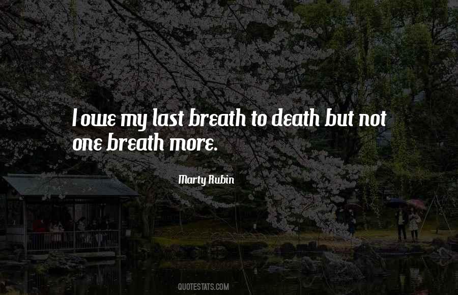 Quotes About My Last Breath #1209586