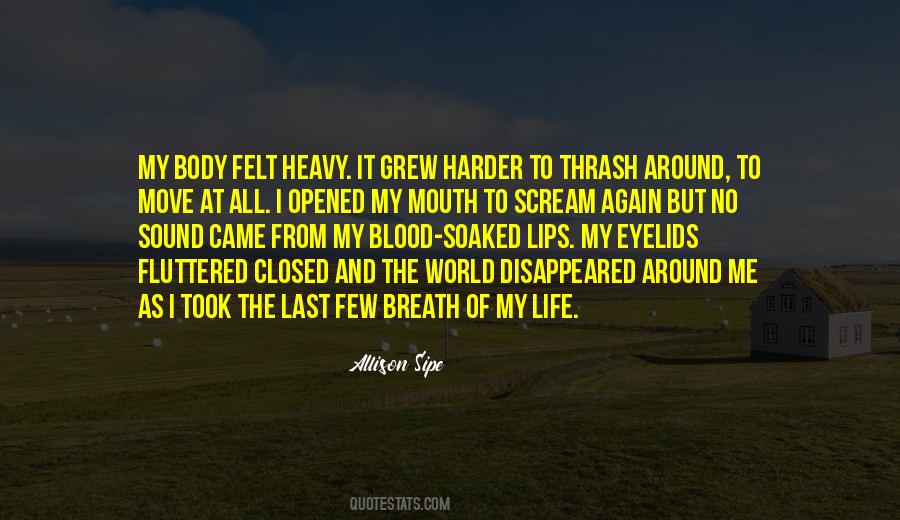 Quotes About My Last Breath #483807