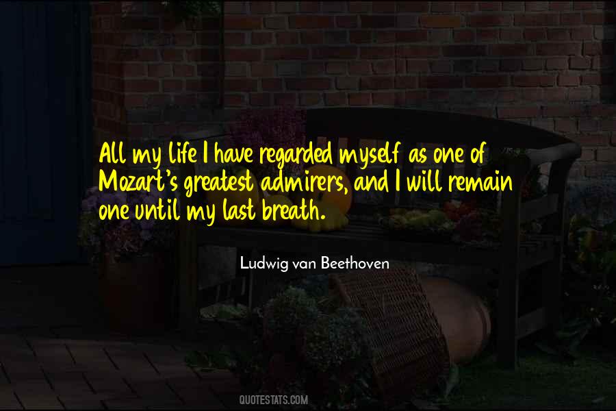 Quotes About My Last Breath #765157