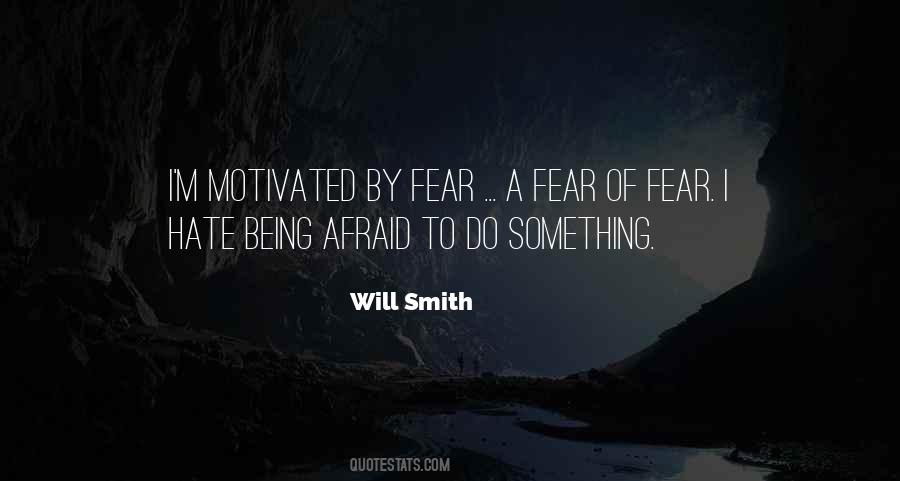 Quotes About Being Afraid Of Something #133976