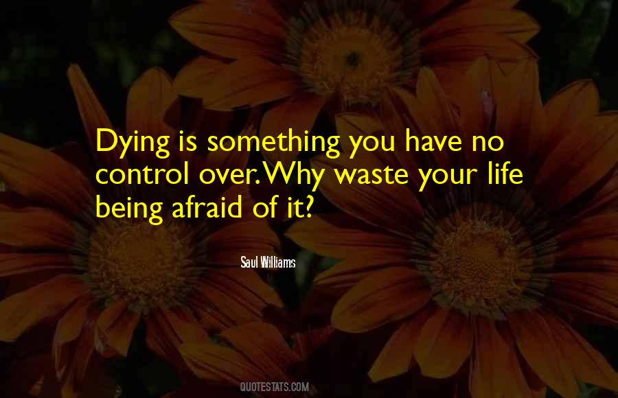 Quotes About Being Afraid Of Something #536993