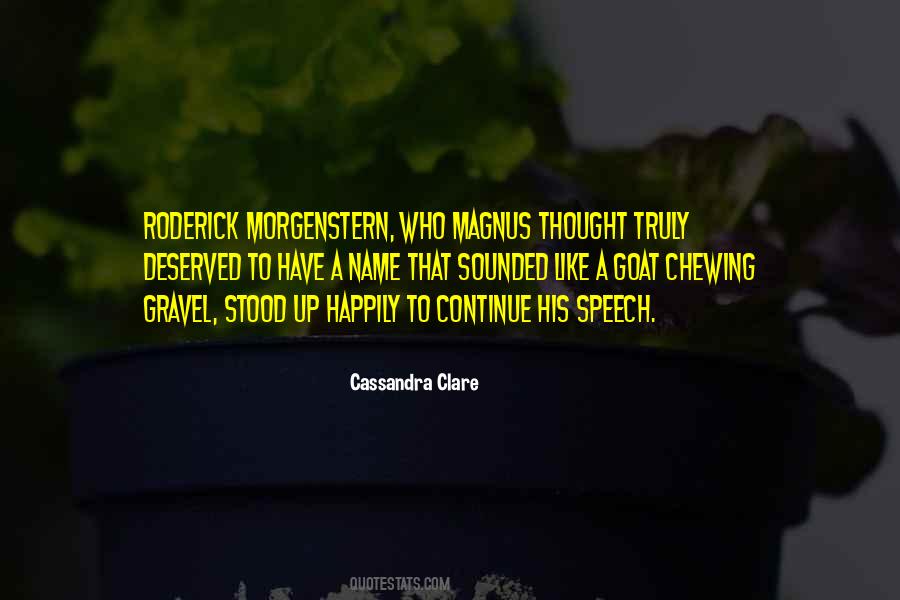 Roderick Morgenstern Quotes #1229740