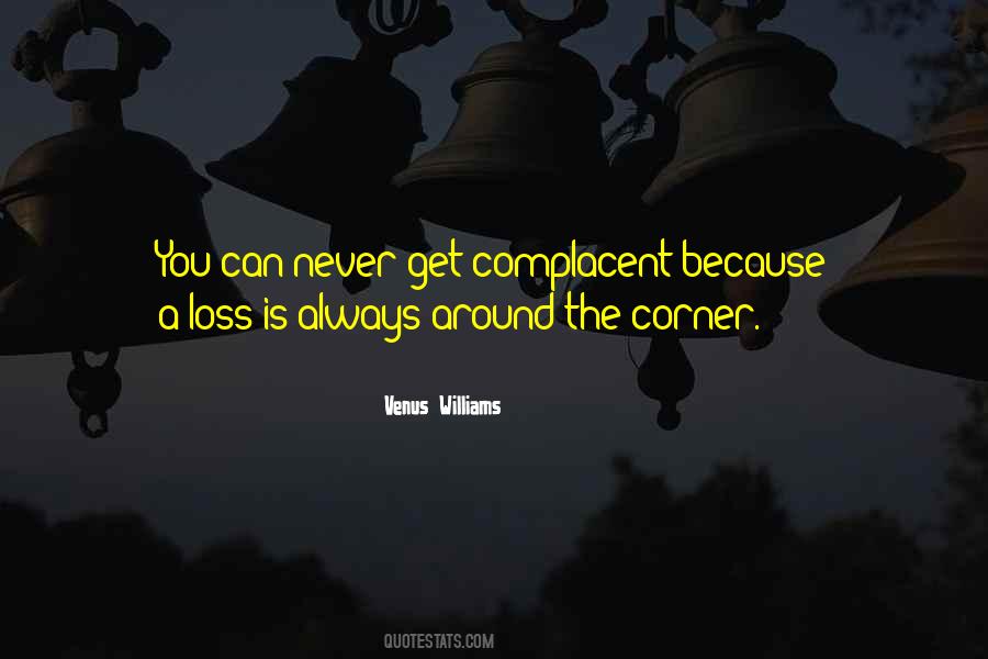 Never Be Complacent Quotes #967714